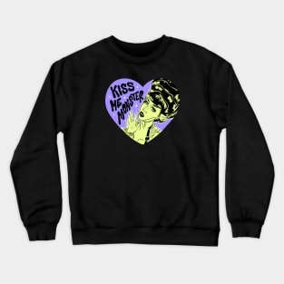 Kiss me Monster! Crewneck Sweatshirt